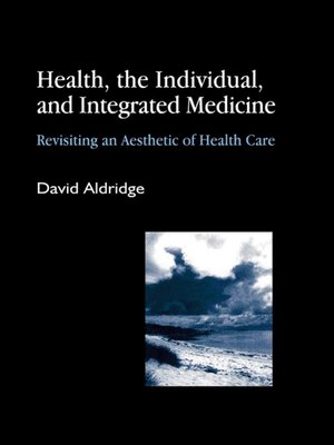 cover image of Health, the Individual, and Integrated Medicine